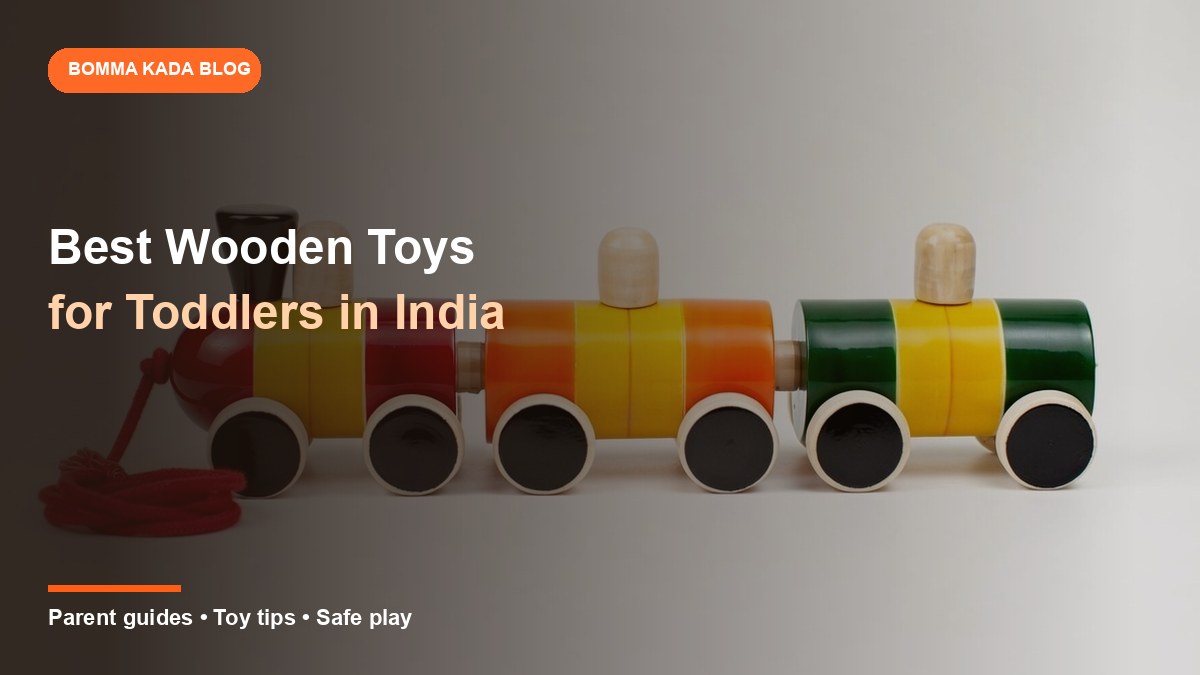 Best Wooden Toys for Toddlers in India: A Parent’s Complete Buying Guide